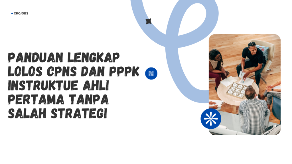 PANDUAN LENGKAP LOLOS CPNS DAN PPPK INSTRUKTUE AHLI PERTAMA TANPA SALAH STRATEGI