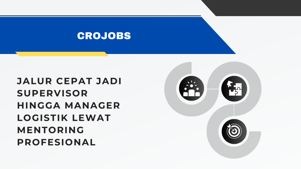 JALUR CEPAT JADI SUPERVISOR HINGGA MANAGER LOGISTIK LEWAT MENTORING PROFESIONAL