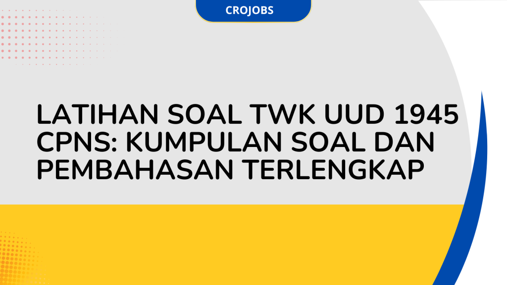 LATIHAN SOAL TWK UUD 1945 CPNS KUMPULAN SOAL DAN PEMBAHASAN TERLENGKAP